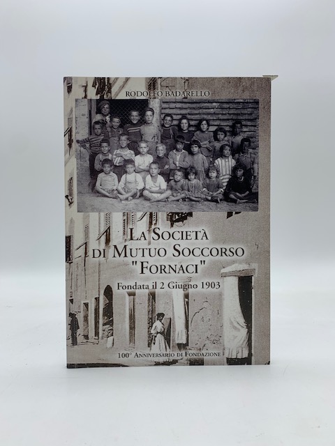 La società di mutuo soccorso "Fornaci" fondata il 2 giugno 1903